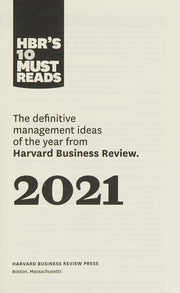 HBR's 10 Must Reads 2021: The Definitive Management Ideas of the Year from Harvard Business Review (with bonus article "The Feedback Fallacy" by Marcus Buckingham and Ashley Goodall)