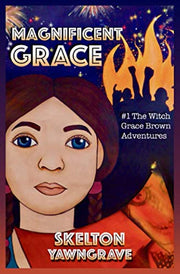 Magnificent Grace: #1 of the Witch Grace Brown adventures