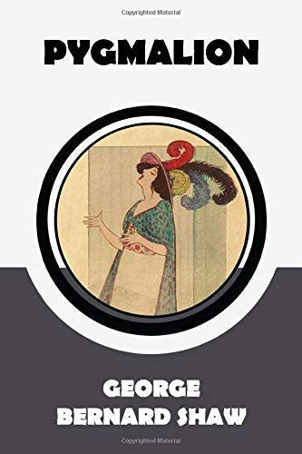 Pygmalion by George Bernard Shaw