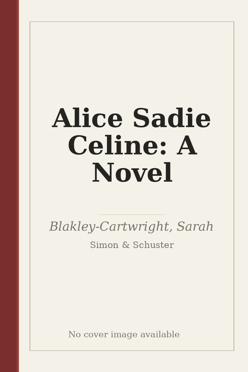 Alice Sadie Celine: A Novel - no cover image available