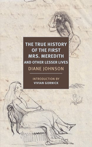 True History of the First Mrs. Meredith and Other Lesser Lives (New York Review Books Classics)