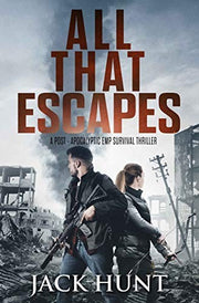 All That Escapes: A Post-Apocalyptic EMP Survival Thriller: 3 (Lone Survivor)