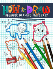How to Draw: Beginner Drawing Made Easy