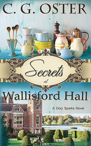 Secrets at Wallisford Hall: 1 (Dory Sparks Mysteries)