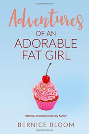 Adventures of an Adorable Fat Girl: Book Two