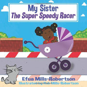 My Sister The Super Speedy Racer (Frimpong Story Series)