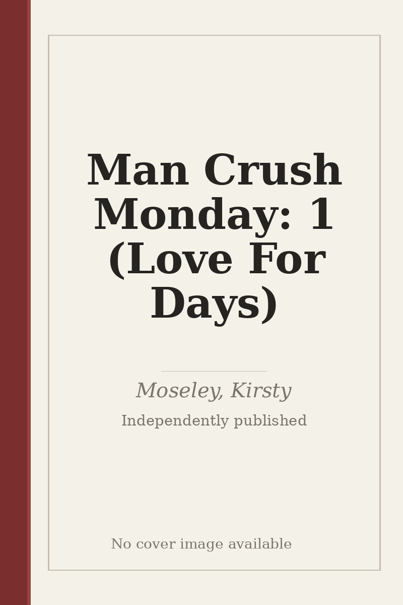 Man Crush Monday: 1 (Love For Days) - no cover image available