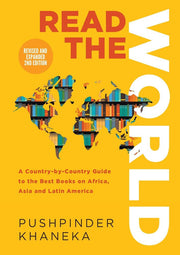 Read the World: A Country-By-Country Guide to the Best Books on Africa, Asia and Latin America