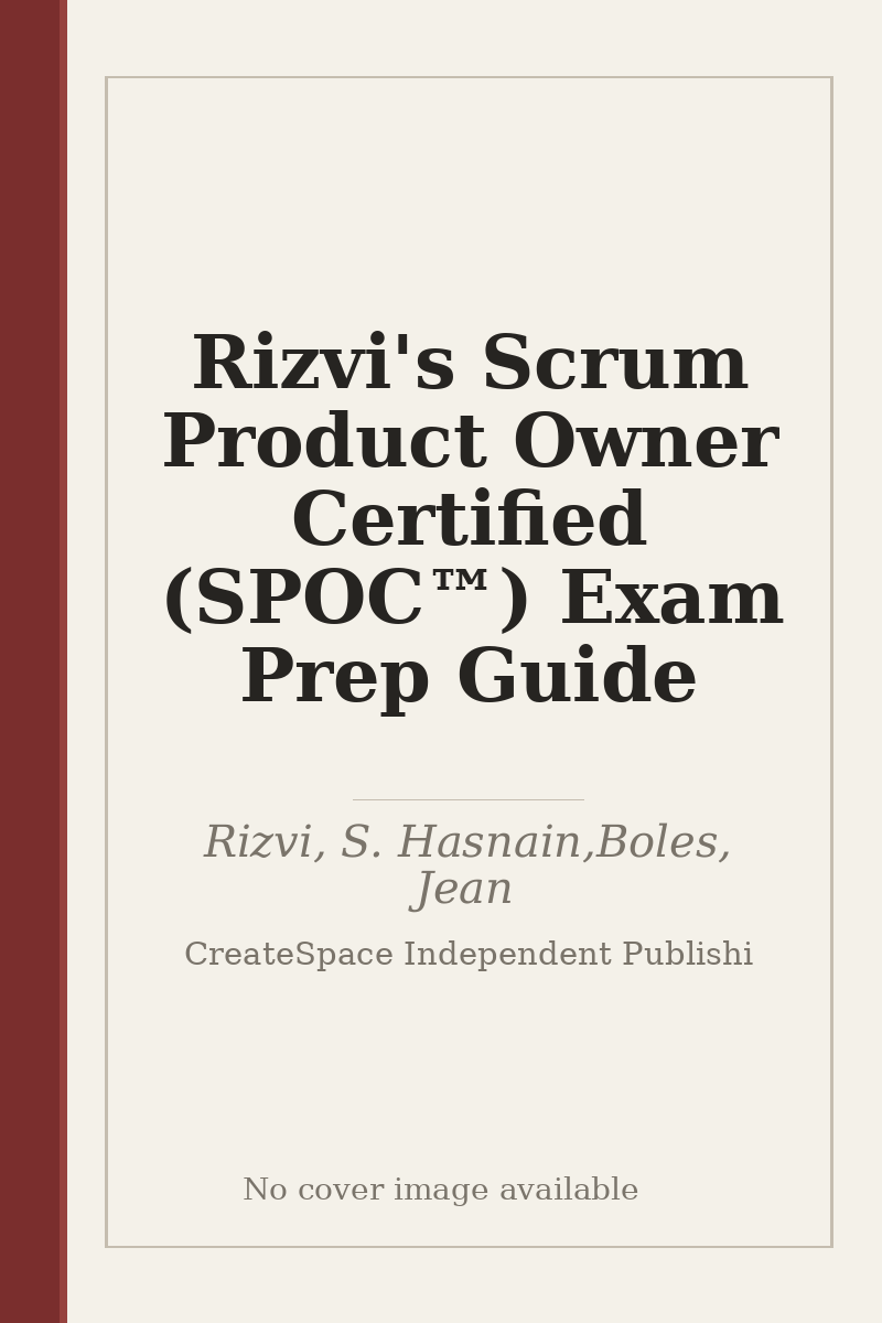 Rizvi's Scrum Product Owner Certified (SPOC™) Exam Prep Guide - no cover image available