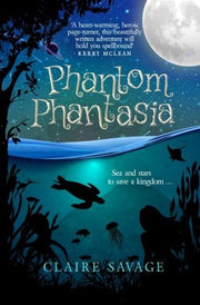 Phantom Phantasia: Sea and stars to save a kingdom ...: 2 (Magical Masquerade)