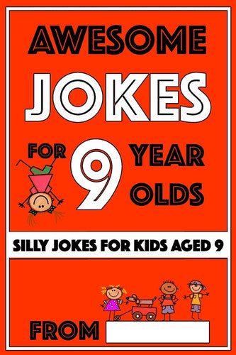 Awesome Jokes For 9 Year Olds: Silly Jokes for Kids Aged 9: 5