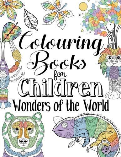 Colouring Books For Children Wonders Of The World: For Ages 8+