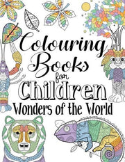 Colouring Books For Children Wonders Of The World: For Ages 8+