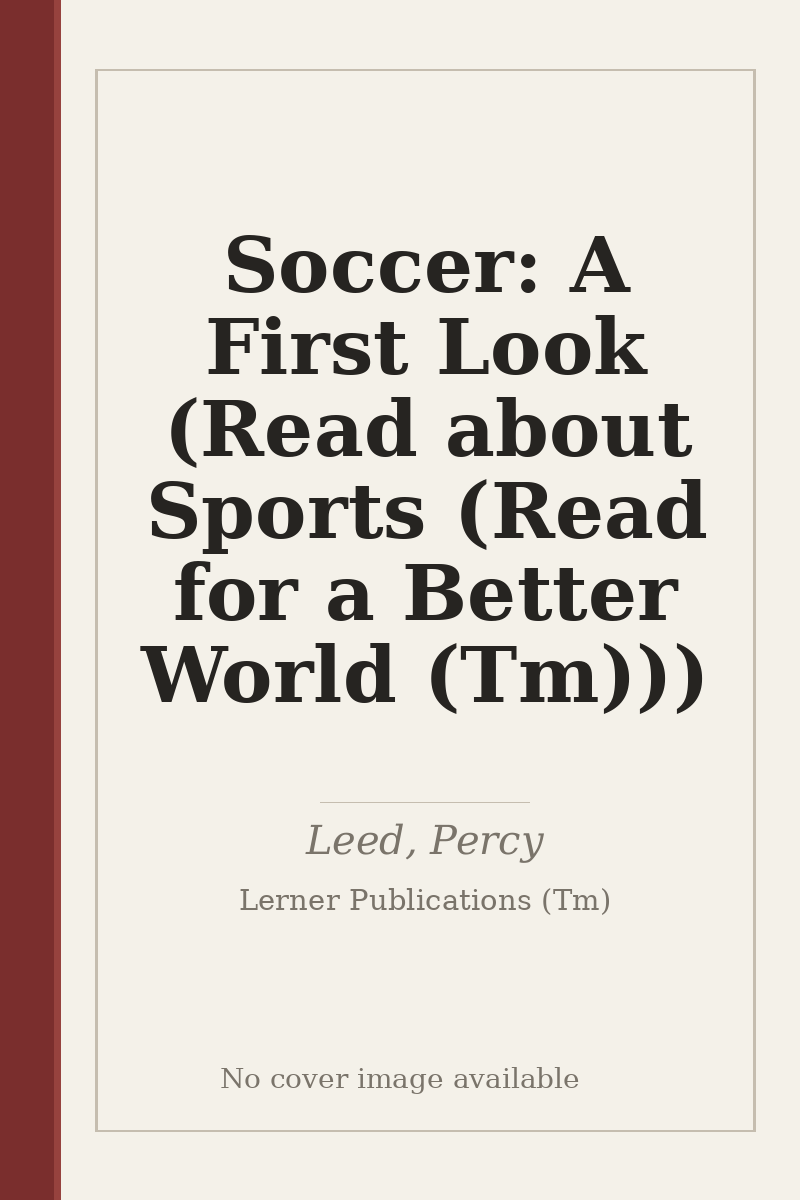 Soccer: A First Look (Read about Sports (Read for a Better World (Tm))) - no cover image available