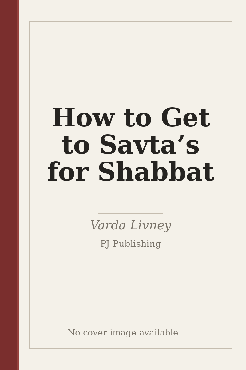 How to Get to Savta’s for Shabbat - no cover image available