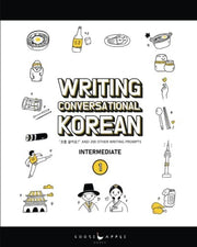 Writing Conversational Korean: Book One: "?? ????" and 200 Other Writing Prompts: 200 Korean Writing Prompts: 1