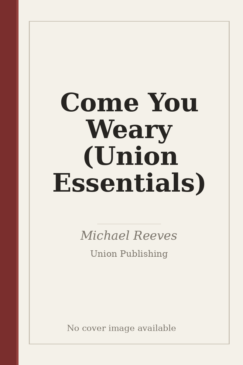 Come You Weary (Union Essentials) - no cover image available