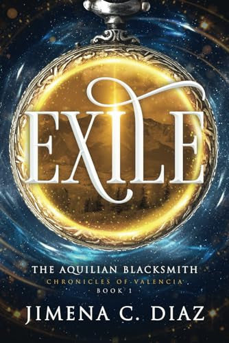 EXILE: The Aquilian Blacksmith (Chronicles of Valencia)