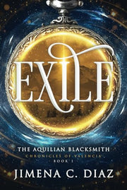 EXILE: The Aquilian Blacksmith (Chronicles of Valencia)