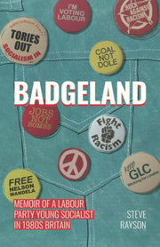 Badgeland: Memoir of a Labour Party Young Socialist in 1980s Britain
