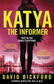 KATYA THE INFORMER: TRUST NO ONE, GAMBLE EVERYTHING: The trafficking trade need her to do what she does best.