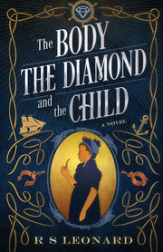 The Body, the Diamond and the Child: 1 (Freddy Swinglehurst Mysteries)