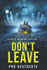 Don't Leave: A prize winning chiller...