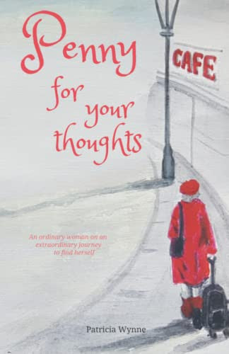 Penny For Your Thoughts: An ordinary woman on an extraordinary journey to find herself