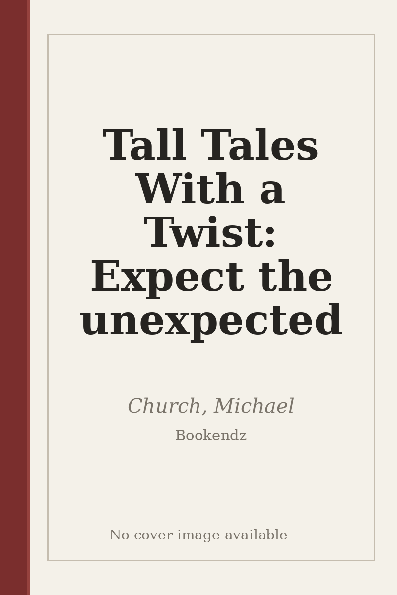 Tall Tales With a Twist: Expect the unexpected - no cover image available