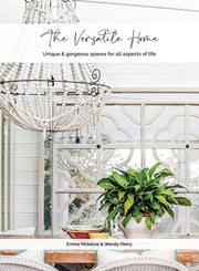 The Versatile Home: Unique & gorgeous spaces for all aspects of life