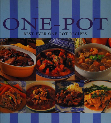 One-Pot: Best-Ever One-Pot Recipes