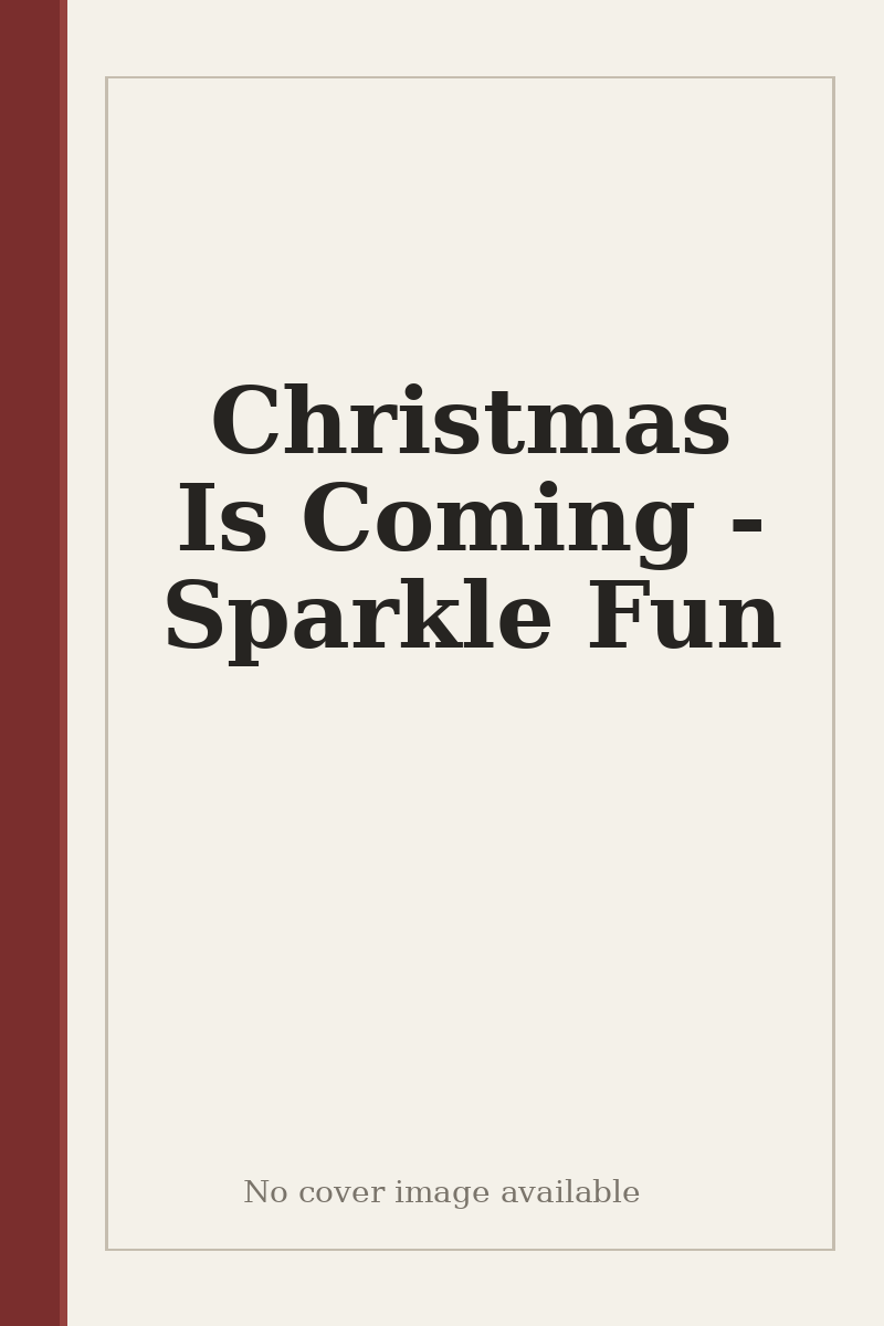 Christmas Is Coming - Sparkle Fun - no cover image available