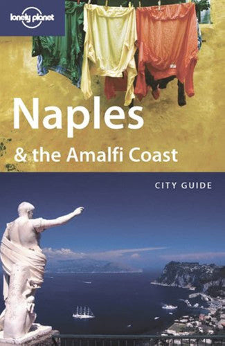 Naples and the Amalfi Coast: City Guide (Lonely Planet Regional Guides)