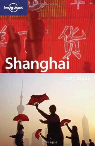 Shanghai (Lonely Planet City Guides)