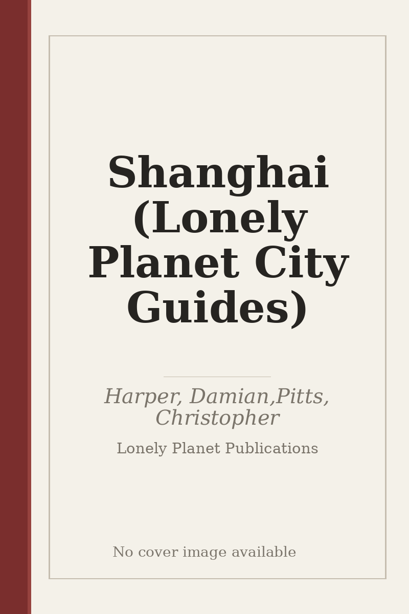 Shanghai (Lonely Planet City Guides) - no cover image available