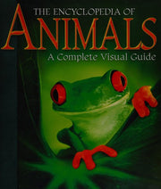 Encyclopedia of Animals: A Complete Visual Guide