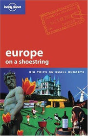 Europe on a Shoestring: Big Trips on Small Budgets (Lonely Planet Shoestring Guide)