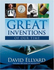 Great Inventions of Our Time: Explores 500 Years of Innovation