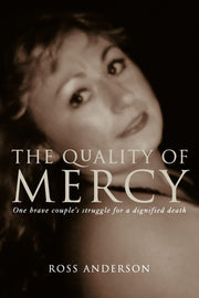 The Quality of Mercy: One brave couple's struggle for a dignified death