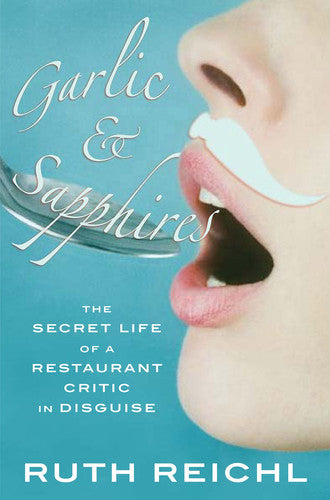 garlic-and-sapphires-the-secret-life-of-a-restaurant-critic-in-disguise