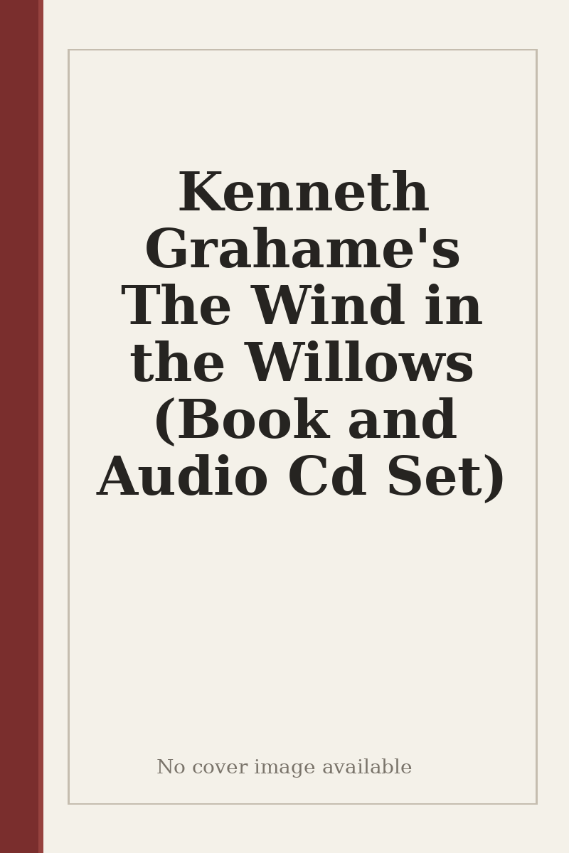 Kenneth Grahame's The Wind in the Willows (Book and Audio Cd Set) - no cover image available