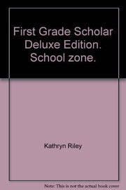 First Grade Scholar Deluxe Edition. School zone.