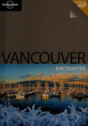 Lonely Planet Vancouver Encounter (Travel Guide)