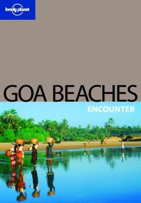 Goa Beaches (Lonely Planet Encounter Guides)