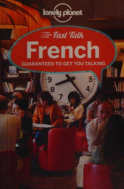 Lonely Planet Fast Talk French (Phrasebook)