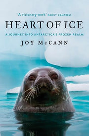 Heart of Ice: A Journey Into Antarctica’s Frozen Realm