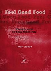 Feel Good Food: Wholefood Recipes for Happy, Healthy Living