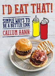 I'd Eat That; Simple Ways to be a Better Cook