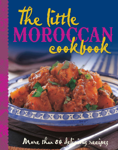 The Little Moroccan Cookbook: More Than 80 Tempting Recipes (The Little Cookbook)
