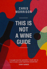 This Is Not A Wine Guide